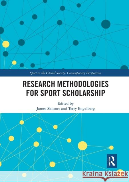 Research Methodologies for Sports Scholarship James Skinner Terry Engelberg 9780367590895 Routledge - książka