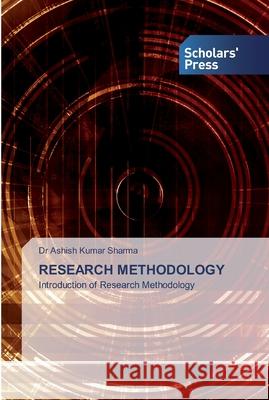 Research Methodology Dr Ashish Kumar Sharma 9786138923985 Scholars' Press - książka