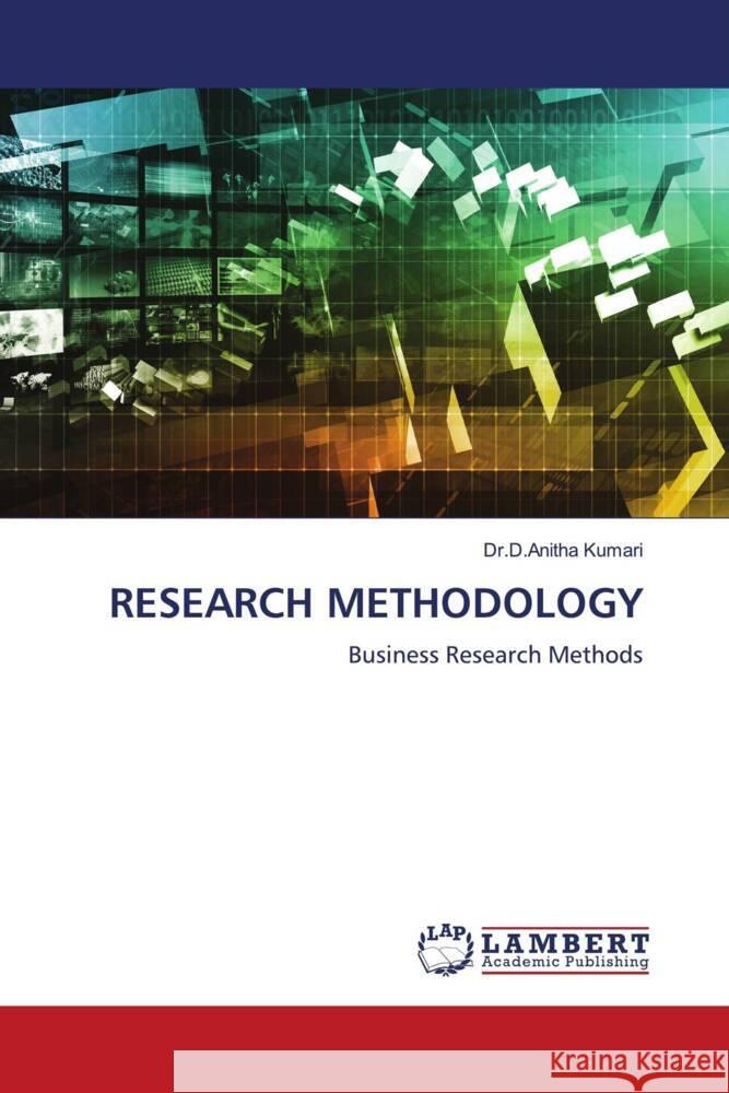 RESEARCH METHODOLOGY Kumari, Dr.D.Anitha 9786204981567 LAP Lambert Academic Publishing - książka