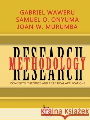 Research Methodology Gabriel Waweru Samuel O Joan W 9789390979387 24by7 Publishing - książka