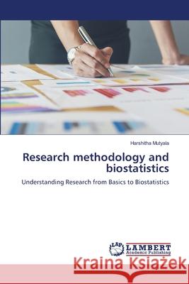 Research methodology and biostatistics Mutyala, Harshitha 9786207465828 LAP Lambert Academic Publishing - książka