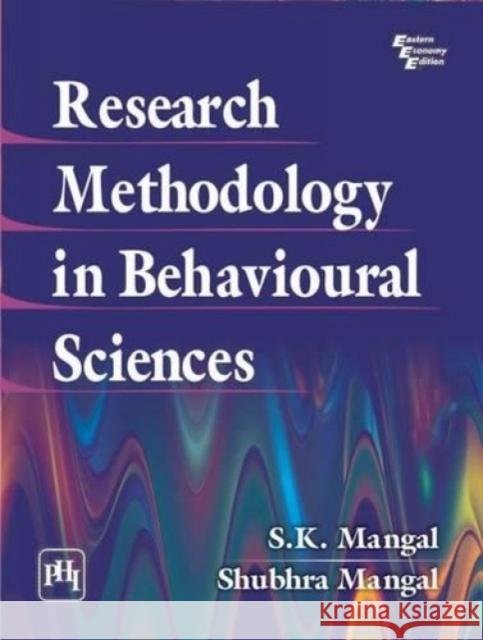 Research Methodology in Behavioural Sciences  Mangal, S. K.|||Mangal, Shubhara 9788120348080  - książka