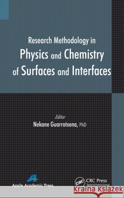 Research Methodology in Physics and Chemistry of Surfaces and Interfaces Nekane Guarrotxena   9781771880114 Apple Academic Press - książka