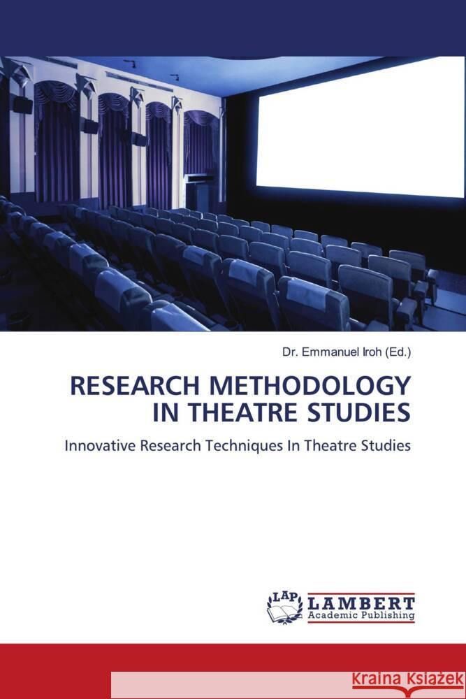 RESEARCH METHODOLOGY IN THEATRE STUDIES  9786208170202 LAP Lambert Academic Publishing - książka