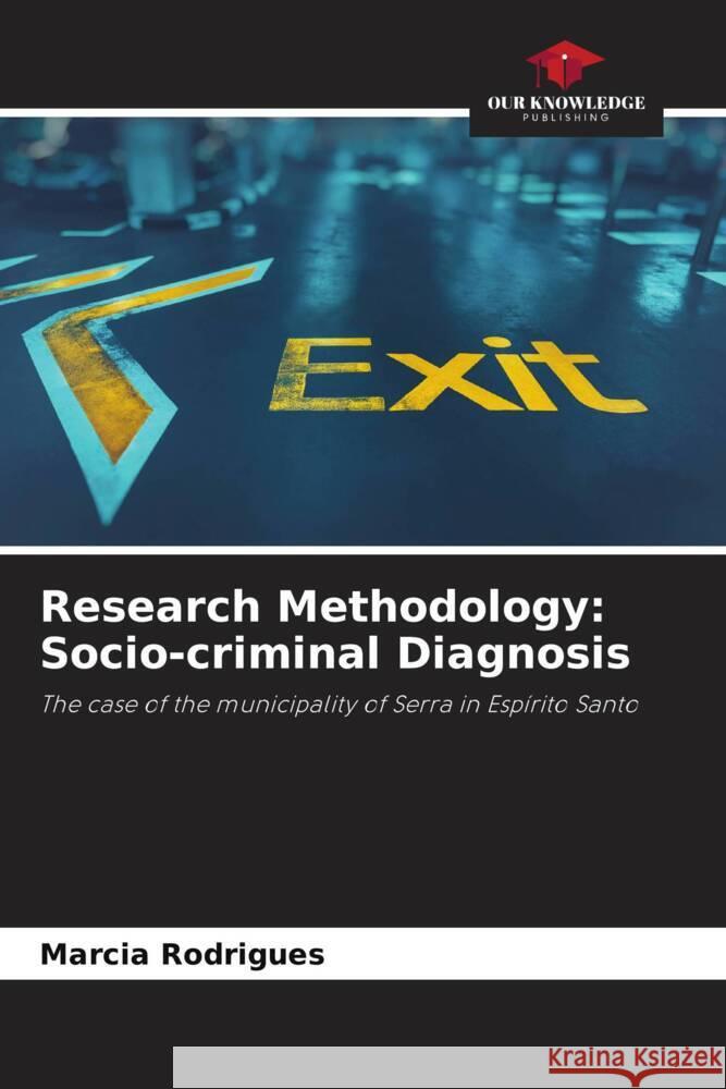Research Methodology: Socio-criminal Diagnosis Marcia Rodrigues 9786208634179 Our Knowledge Publishing - książka