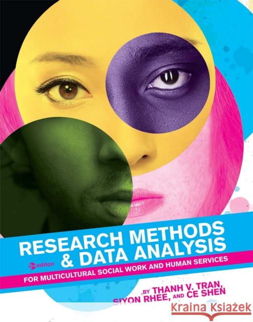 Research Methods & Data Analysis for Multicultural Social Work and Human Services Thanh V. Tran Siyon Y. Rhee Ce Shen 9781516507344 Cognella Academic Publishing - książka