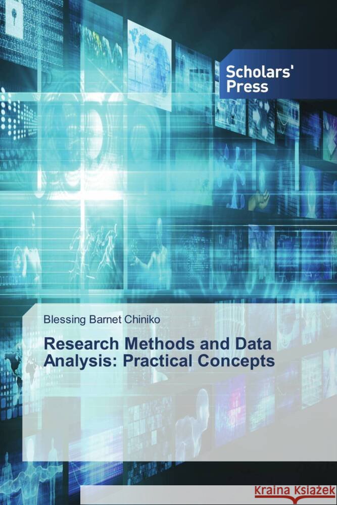 Research Methods and Data Analysis: Practical Concepts Chiniko, Blessing Barnet 9786202310574 Scholars' Press - książka