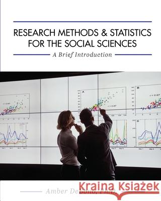 Research Methods and Statistics for the Social Sciences: A Brief Introduction Amber Debono 9781516537389 Cognella Academic Publishing - książka