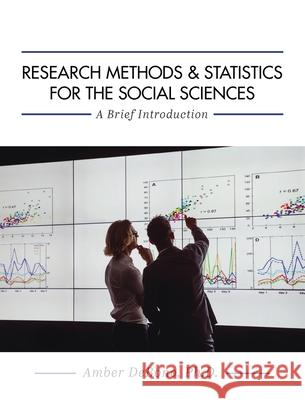 Research Methods and Statistics for the Social Sciences: A Brief Introduction Amber Debono 9781516577293 Cognella Academic Publishing - książka