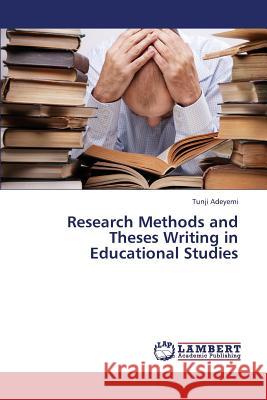 Research Methods and Theses Writing in Educational Studies Adeyemi Tunji 9783848416776 LAP Lambert Academic Publishing - książka