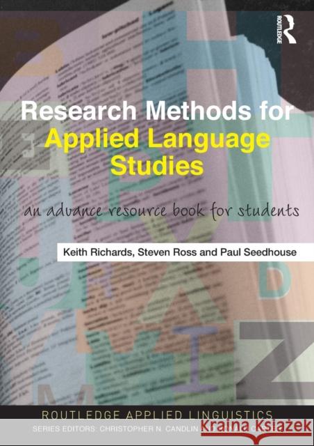 Research Methods for Applied Language Studies: An Advanced Resource Book for Students Richards, Keith 9780415551410 TAYLOR & FRANCIS - książka