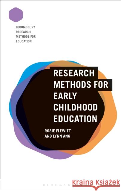 Research Methods for Early Childhood Education Rosie Flewitt Lynn Ang Melanie Nind 9781350015401 Bloomsbury Academic - książka