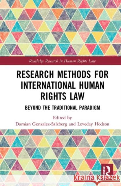 Research Methods for International Human Rights Law: Beyond the Traditional Paradigm Gonzalez-Salzberg, Damian 9781138603554 Routledge - książka