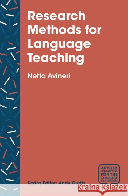 Research Methods for Language Teaching: Inquiry, Process, and Synthesis Avineri, Netta 9781137563422 Palgrave - książka