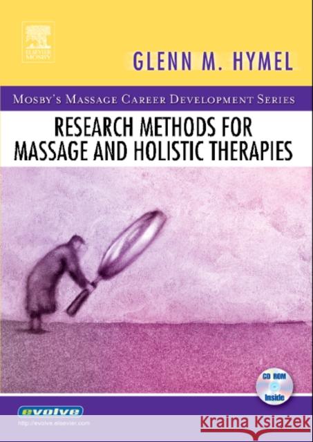 Research Methods for Massage and Holistic Therapies Glenn Hymel 9780323032926 Mosby - książka