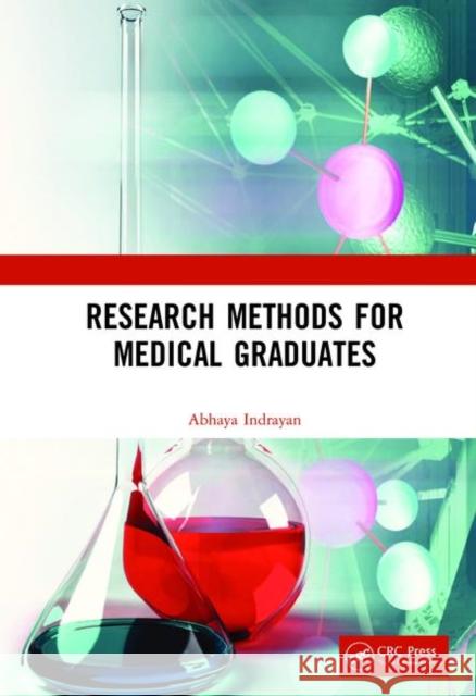 Research Methods for Medical Graduates Abhaya Indrayan 9781138351813 CRC Press - książka