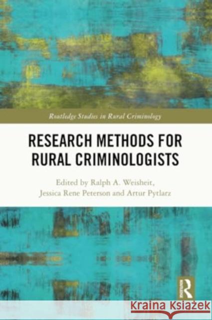 Research Methods for Rural Criminologists Ralph A. Weisheit Jessica Peterson Artur Pytlarz 9780367632908 Routledge - książka