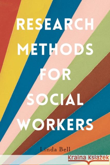 Research Methods for Social Workers Linda Bell   9781137442826 Palgrave Macmillan - książka