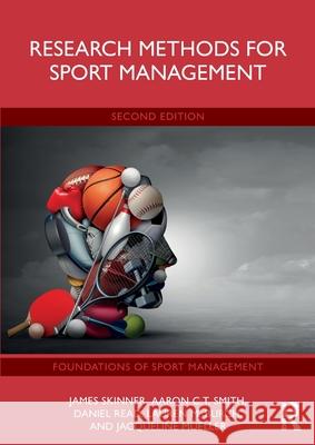 Research Methods for Sport Management James Skinner Aaron C. T. Smith Daniel Read 9781032501956 Routledge - książka