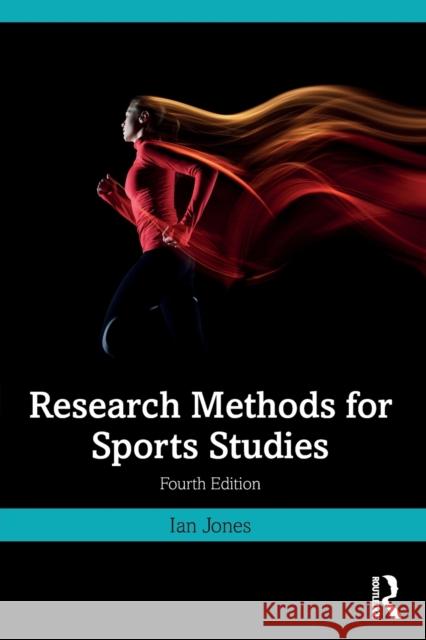 Research Methods for Sports Studies Ian (Bournemouth University, UK) Jones 9781032017525 Taylor & Francis Ltd - książka