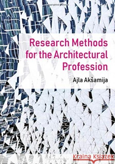 Research Methods for the Architectural Profession Ajla Aksamija 9780367433963 Routledge - książka