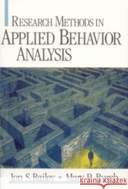 Research Methods in Applied Behavior Analysis Jon S. Bailey Jon S. Balley Mary Burch 9780761925569 Sage Publications - książka