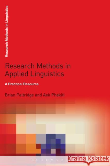 Research Methods in Applied Linguistics: A Practical Resource Paltridge, Brian 9781472524560 Bloomsbury Academic - książka