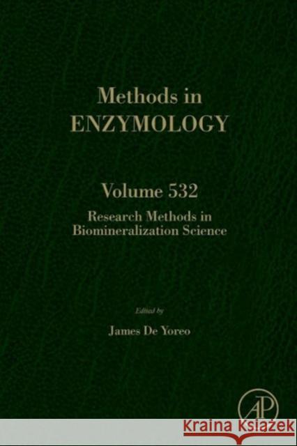 Research Methods in Biomineralization Science: Volume 532 de Yoreo, Jim 9780124166172  - książka