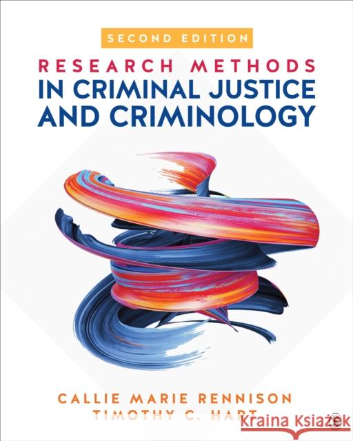 Research Methods in Criminal Justice and Criminology Callie Marie Rennison Timothy Christopher Hart 9781071815359 Sage Publications, Inc - książka