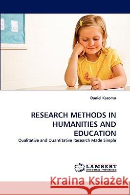 Research Methods in Humanities and Education Daniel Kasomo 9783838387611 LAP Lambert Academic Publishing - książka