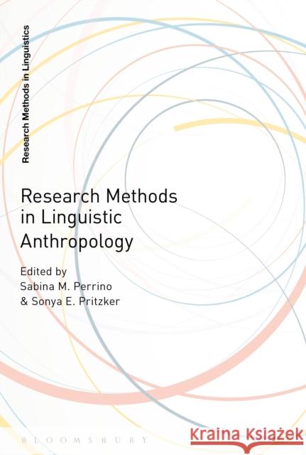 Research Methods in Linguistic Anthropology Sabina Perrino Sonya E. Pritzker 9781350117457 Bloomsbury Publishing PLC - książka
