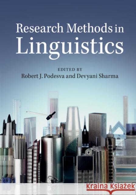 Research Methods in Linguistics Robert J. Podesva Devyani Sharma  9781107014336 Cambridge University Press - książka