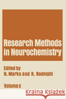 Research Methods in Neurochemistry: Volume 5 Neville Marks Richard Rodnight 9781461577591 Springer - książka