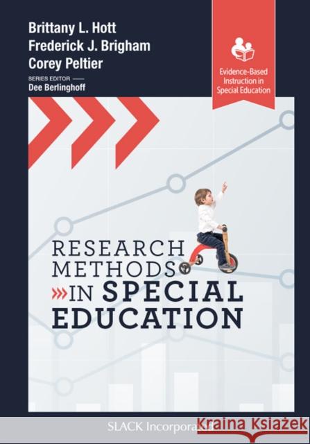 Research Methods in Special Education Brittany Hott Frederick Brigham Corey Peltier 9781630917562 Slack - książka