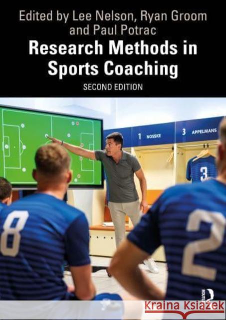 Research Methods in Sports Coaching Lee Nelson Ryan Groom Paul Potrac 9781032464817 Taylor & Francis Ltd - książka