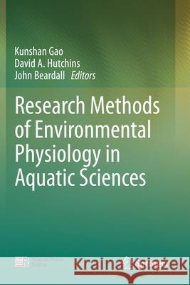 Research Methods of Environmental Physiology in Aquatic Sciences Kunshan Gao David A. Hutchins John Beardall 9789811553561 Springer - książka