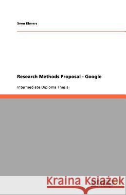 Research Methods Proposal - Google Sven Elmers 9783656042297 Grin Verlag - książka
