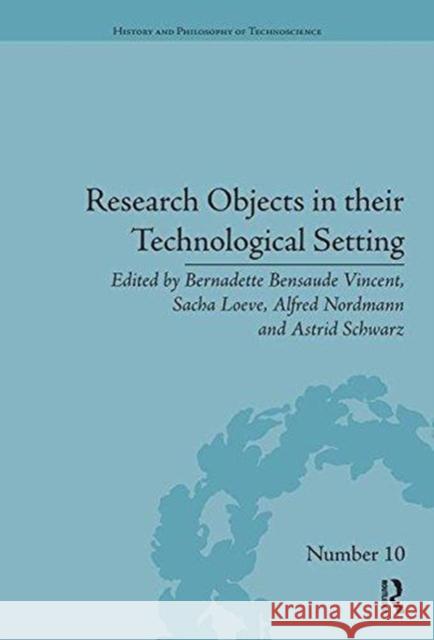 Research Objects in Their Technological Setting  9781138331969 History and Philosophy of Technoscience - książka