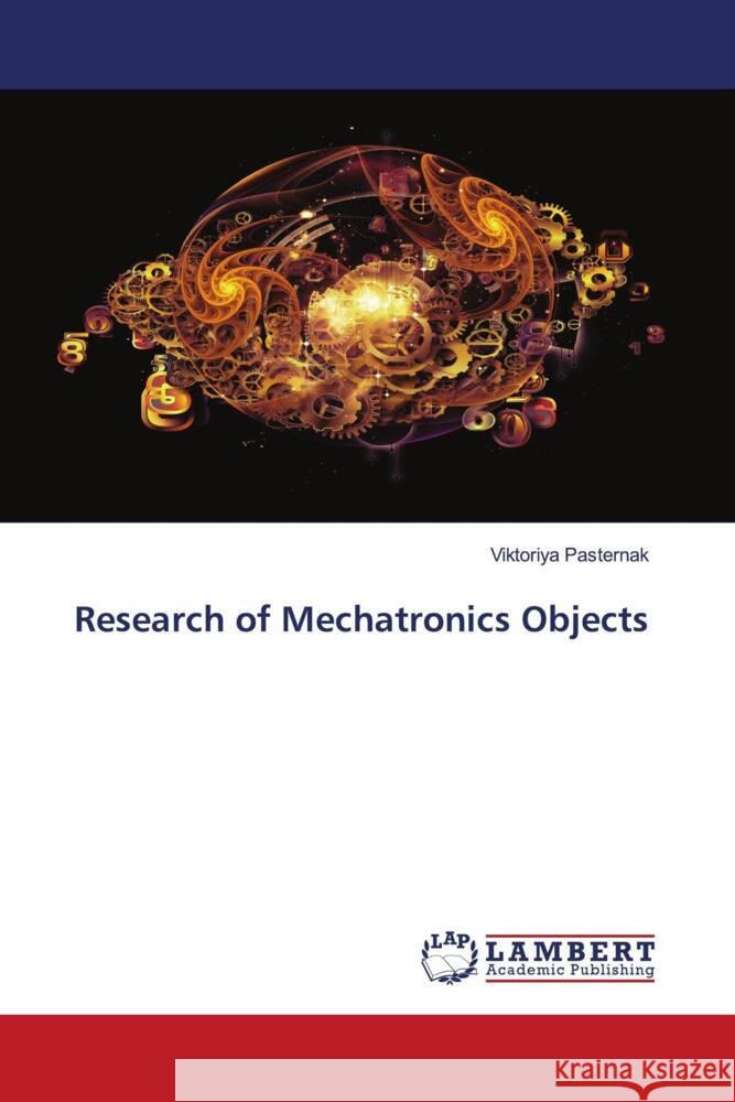 Research of Mechatronics Objects Pasternak, Viktoriya 9786204724799 LAP Lambert Academic Publishing - książka