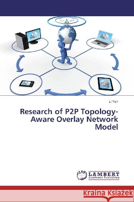 Research of P2P Topology-Aware Overlay Network Model Yan, Li 9786202005142 LAP Lambert Academic Publishing - książka