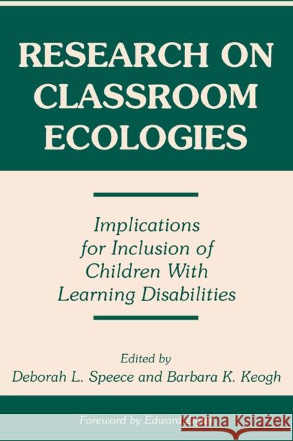 Research on Classroom Ecologies: Implications for Inclusion of Children with Learning Disabilities Speece, Deborah L. 9780805818970 Taylor & Francis - książka