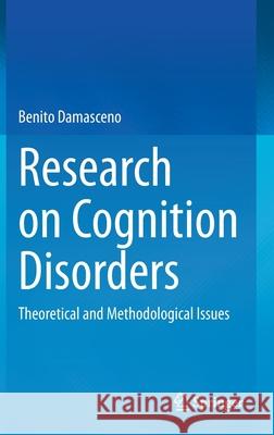 Research on Cognition Disorders: Theoretical and Methodological Issues Benito Damasceno 9783030572655 Springer - książka