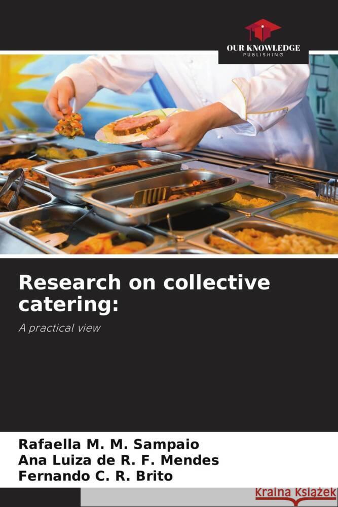 Research on collective catering: M. M. Sampaio, Rafaella, R. F. Mendes, Ana Luiza de, R. Brito, Fernando C. 9786209165863 Our Knowledge Publishing - książka