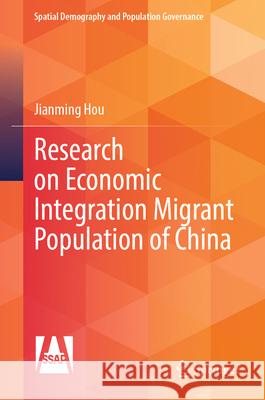 Research on Economic Integration Migrant Population of China Jianming Hou 9789819537709 Springer - książka