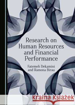 Research on Human Resources and Financial Performance Fatemeh Dekamini, Ramona Birau 9781527559202 Cambridge Scholars Publishing (RJ) - książka