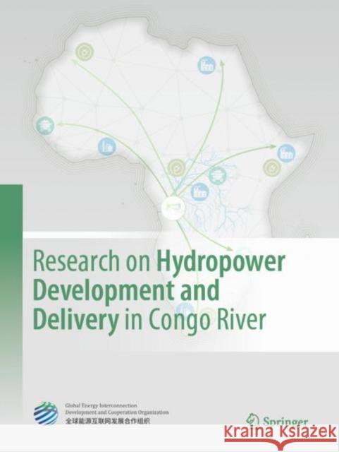 Research on Hydropower Development and Delivery in Congo River Glob Ener Interconn Deve &coop Org 9789811534270 Springer - książka