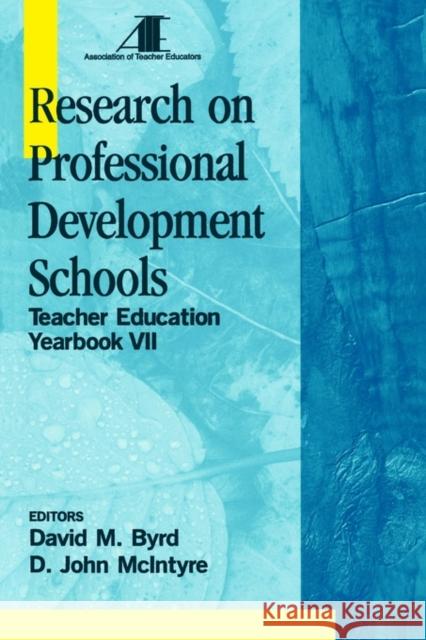 Research on Professional Development Schools: Teacher Education Yearbook VII Byrd, David M. 9780803968301 Corwin Press - książka