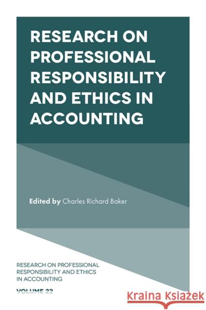 Research on Professional Responsibility and Ethics in Accounting C. Richard Baker (Adelphi University, USA) 9781789733709 Emerald Publishing Limited - książka