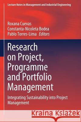 Research on Project, Programme and Portfolio Management: Integrating Sustainability Into Project Management Cuevas, Roxana 9783030601416 Springer International Publishing - książka