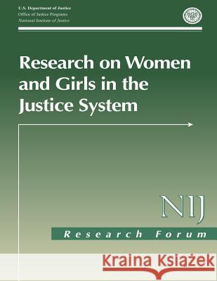 Research on Women and Girls in the Justice System U. S. Department of Justice 9781500623692 Createspace - książka